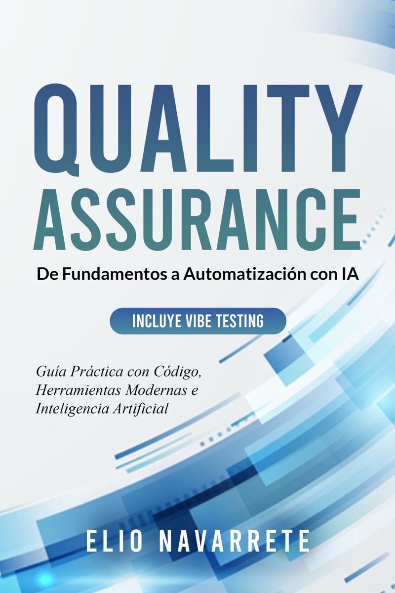 Quality Assurance: De Fundamentos a Automatizacion con IA
